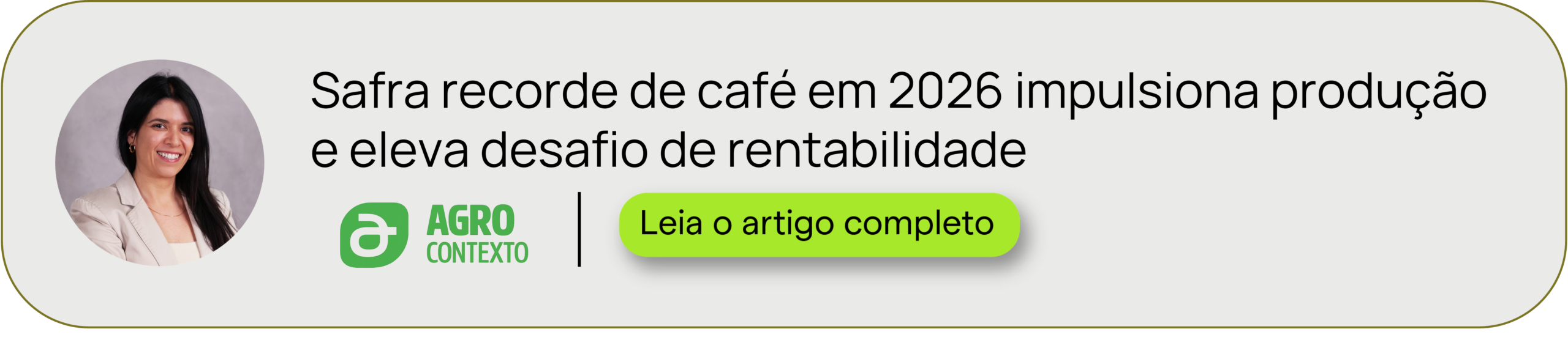 Agro Contexto, artigo: Safra recorde de café em 2026 impulsiona produção e eleva desafio de rentabilidade