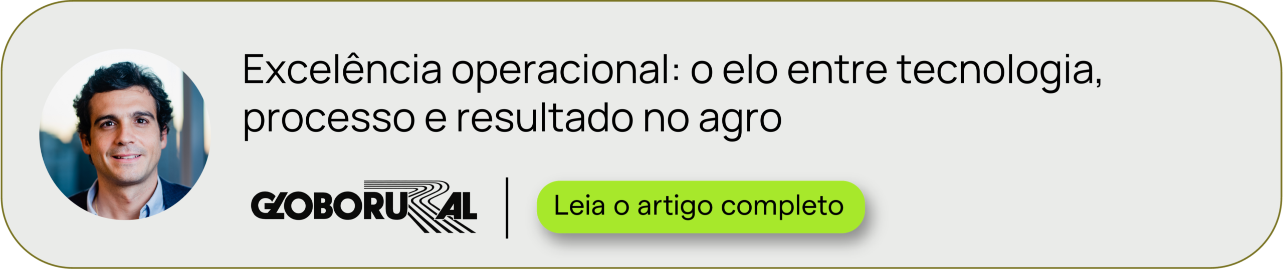 Globo Rural, artigo: Excelência operacional: o elo entre tecnologia, processo e resultado no agro