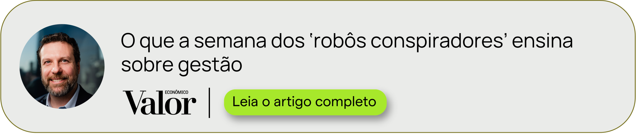 Valor Econômico, artigo: O que a semana dos 'robôs conspiradores' ensina sobre gestão