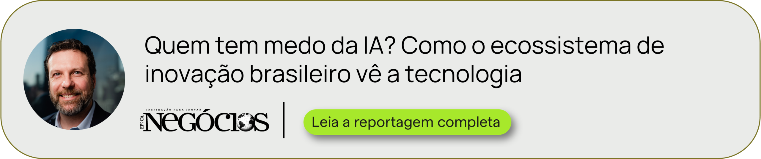 Época Negócios, reportagem: Quem tem medo da IA? Como o ecossistema de inovação brasileiro vê a tecnologia