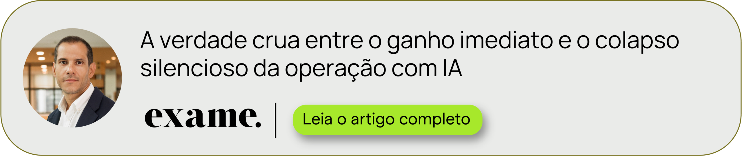 Exame, artigo: A verdade crua entre o ganho imediato e o colapso silencioso da operação com IA