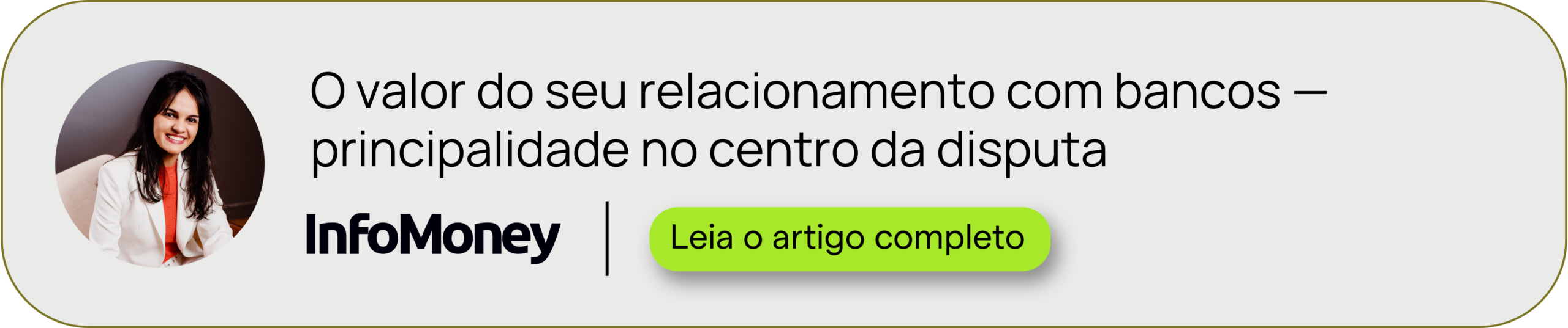 InfoMoney, artigo: O valor do seu relacionamento com bancos, principalidade no centro da disputa